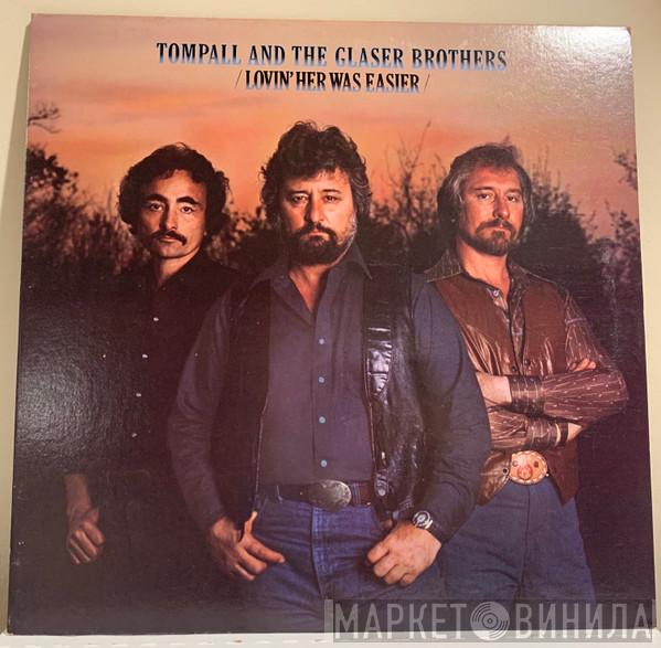  Tompall Glaser & The Glaser Brothers  - Lovin' Her Was Easier