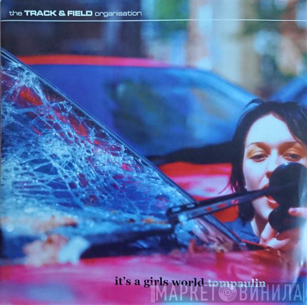 Tompaulin - It's A Girls World