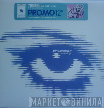  Tomski  - Love Will Come
