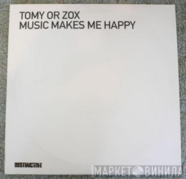 Tomy Or Zox - Music Makes Me Happy