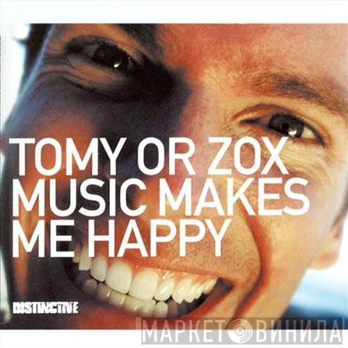  Tomy Or Zox  - Music Makes Me Happy