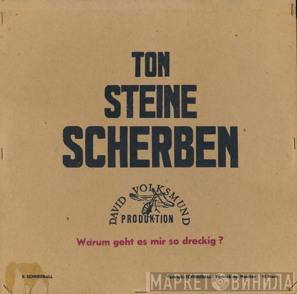 Ton Steine Scherben - Warum Geht Es Mir So Dreckig ?