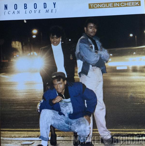 Tongue N Cheek - Nobody (Can Love Me)