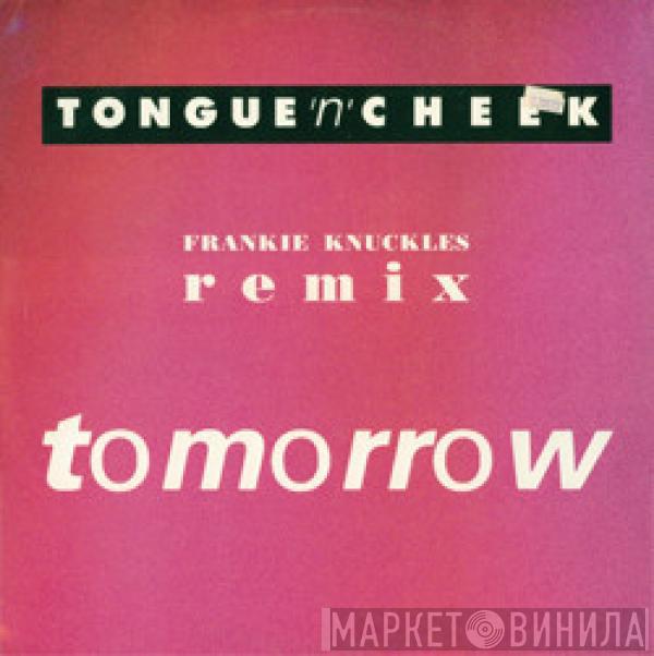  Tongue N Cheek  - Tomorrow (Frankie Knuckles Remix)