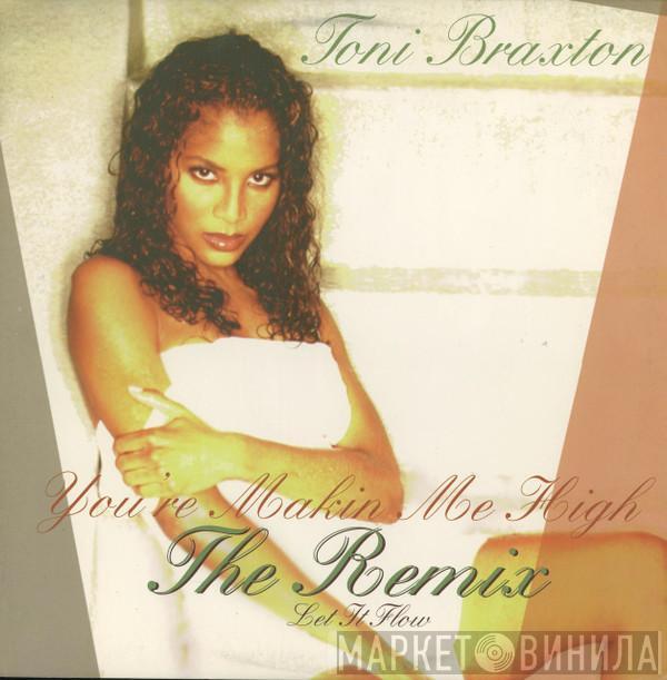  Toni Braxton  - You're Makin' Me High (Remix) / Let It Flow