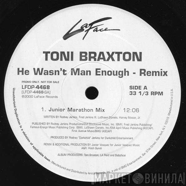 Toni Braxton  - He Wasn't Man Enough - Remix