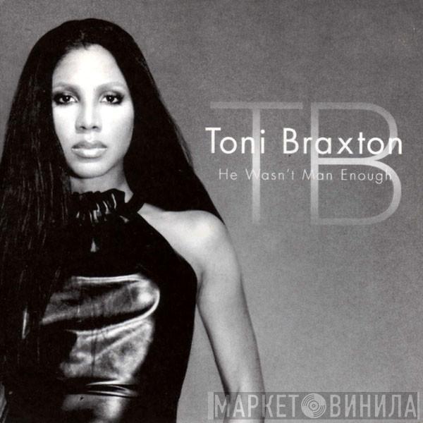 Toni Braxton  - He Wasn't Man Enough