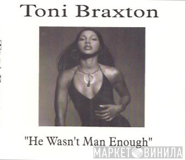  Toni Braxton  - He Wasn't Man Enough