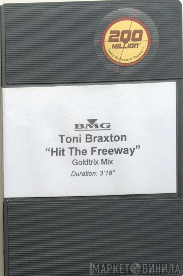  Toni Braxton  - Hit The Freeway (Goldtrix Mix)