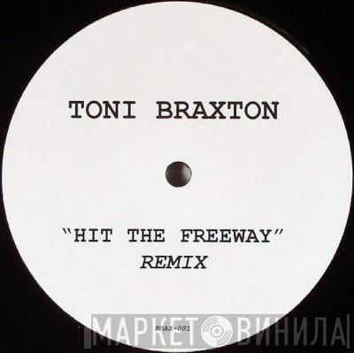 Toni Braxton - Hit The Freeway (Matrix & Danny J Remix)