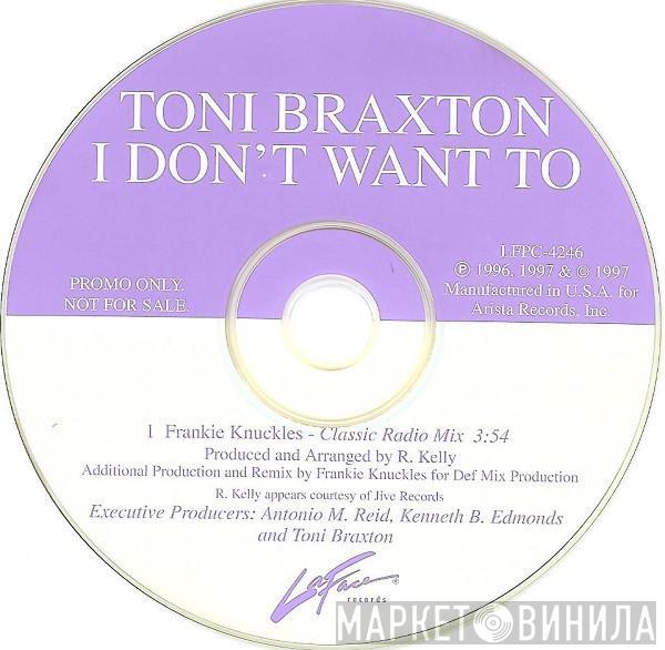  Toni Braxton  - I Don't Want To