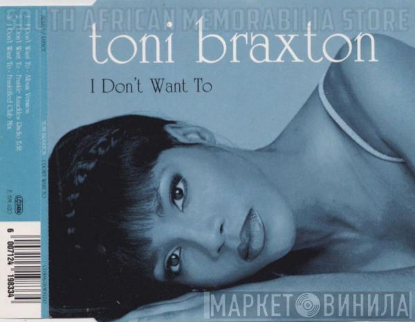  Toni Braxton  - I Don't Want To