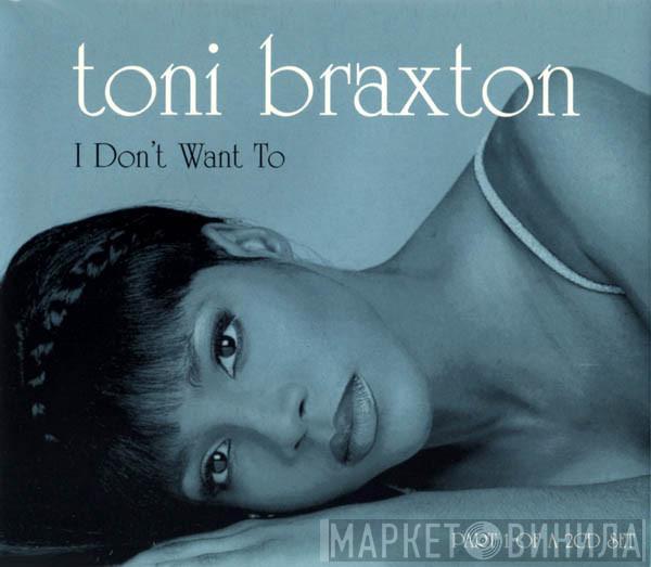 Toni Braxton - I Don't Want To