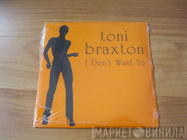  Toni Braxton  - I Don't Want To