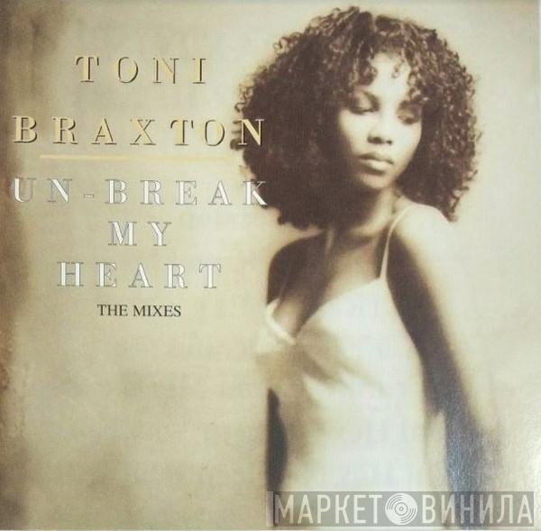  Toni Braxton  - Un-Break My Heart (The Mixes)