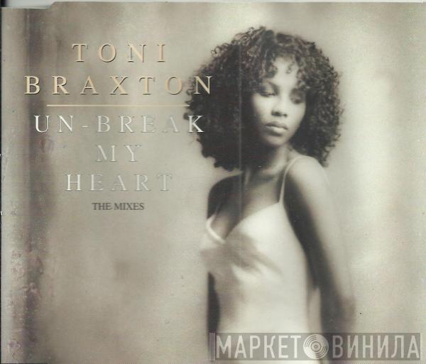  Toni Braxton  - Un-Break My Heart (The Mixes)