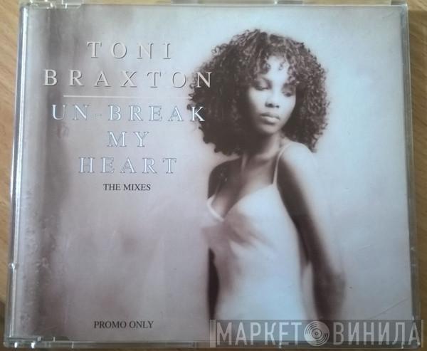  Toni Braxton  - Un-Break My Heart The Mixes