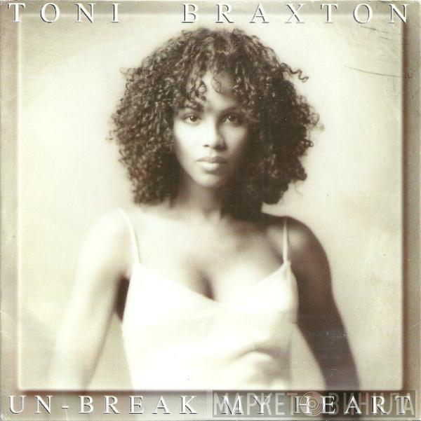  Toni Braxton  - Un-Break My Heart