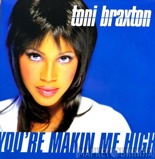  Toni Braxton  - You're Makin' Me High