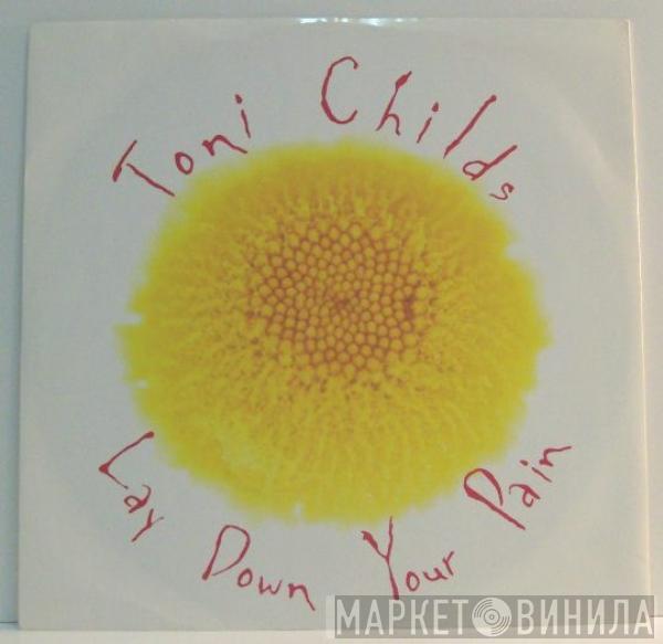 Toni Childs - Lay Down Your Pain