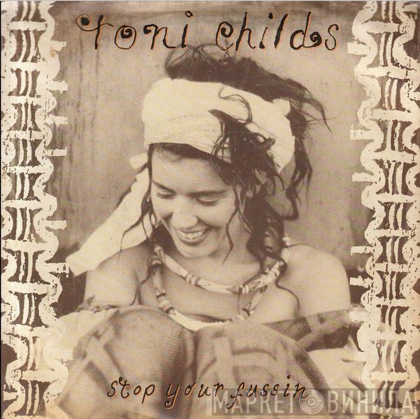  Toni Childs  - Stop Your Fussin