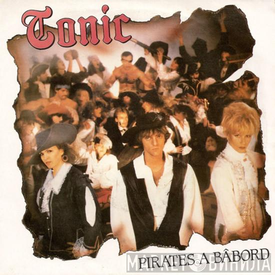 Tonic  - Pirates A Bâbord