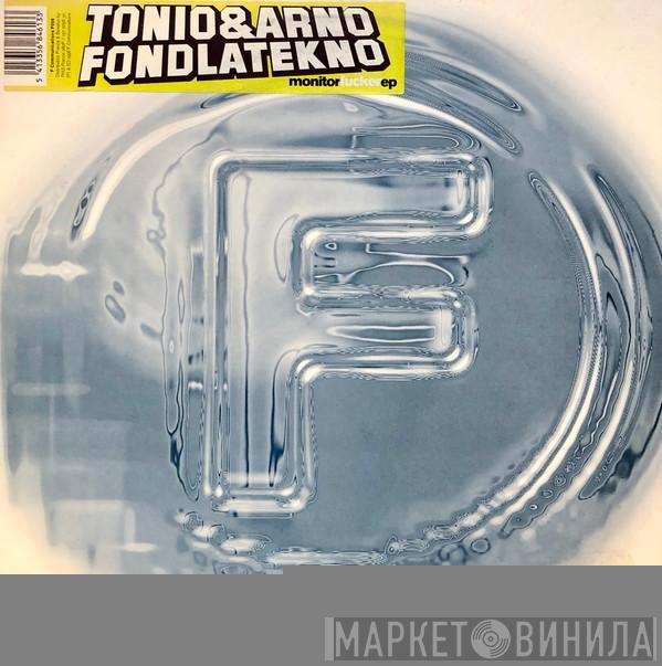 Tonio & Arno Fondlatekno - Monitorfucker EP