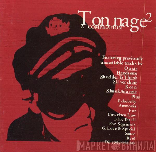  - Tonnage 2: A Compilation