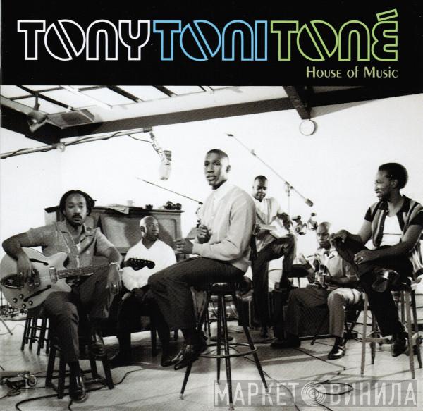  Tony! Toni! Toné!  - House Of Music