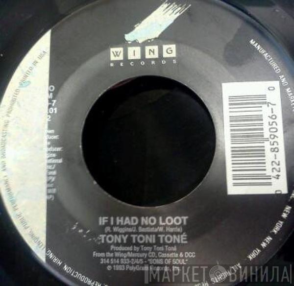  Tony! Toni! Toné!  - If I Had No Loot