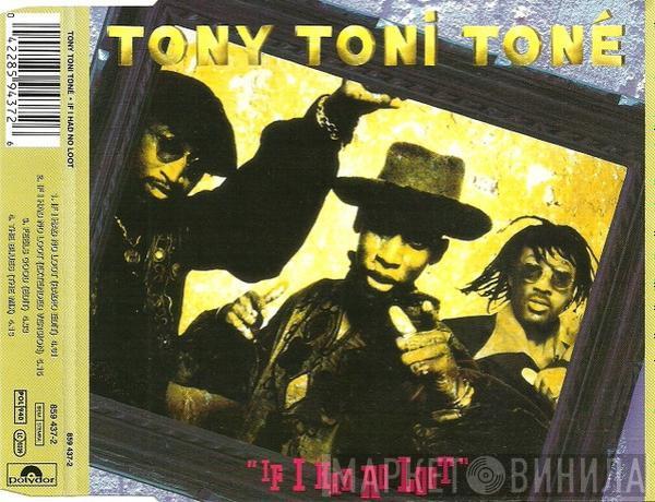  Tony! Toni! Toné!  - If I Had No Loot