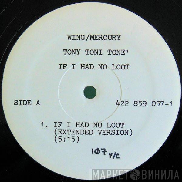  Tony! Toni! Toné!  - If I Had No Loot