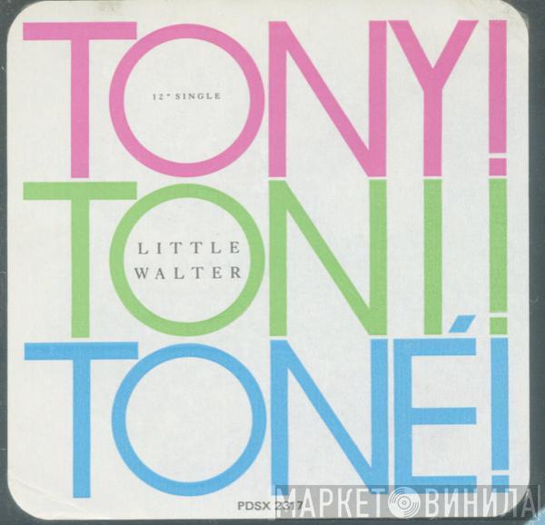  Tony! Toni! Toné!  - Little Walter