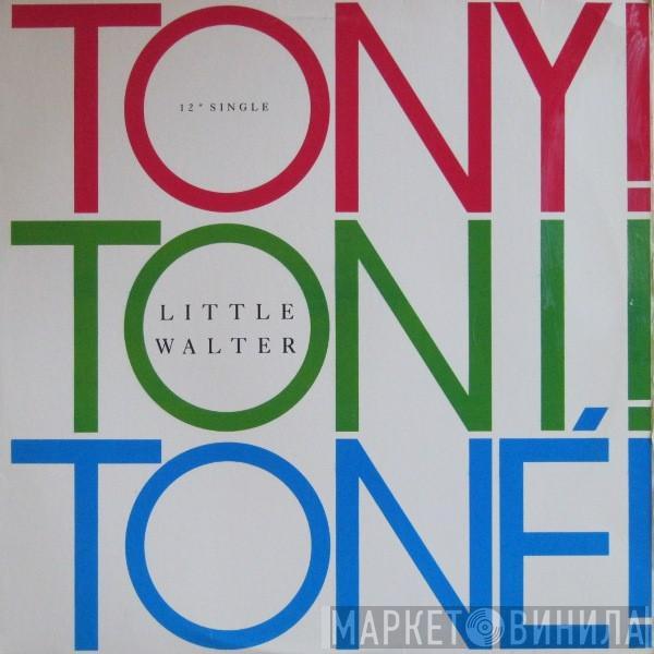  Tony! Toni! Toné!  - Little Walter