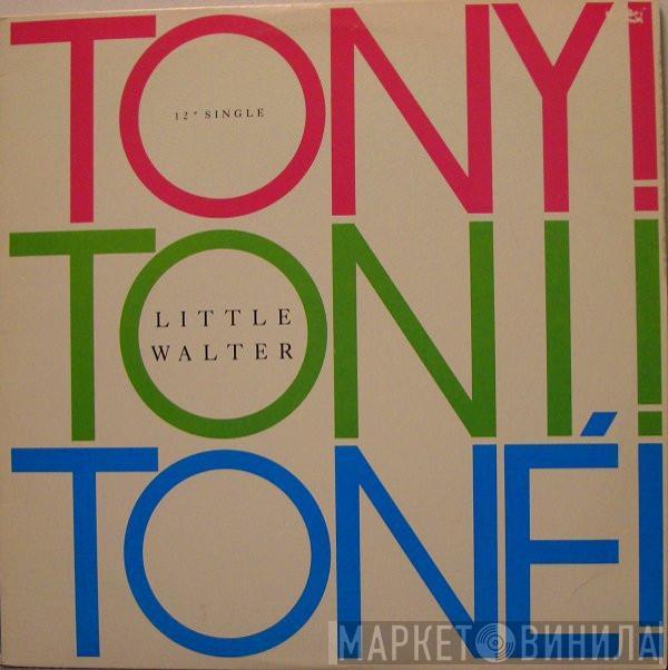  Tony! Toni! Toné!  - Little Walter