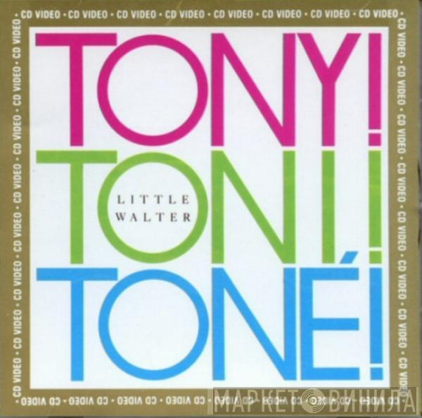  Tony! Toni! Toné!  - Little Walter