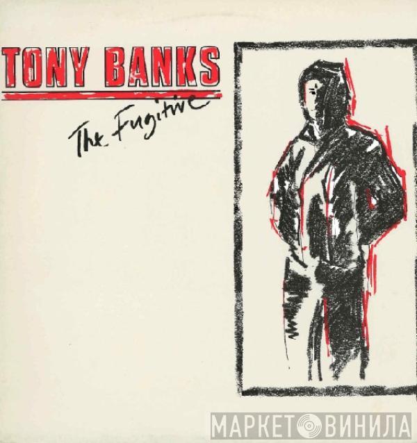 Tony Banks - The Fugitive