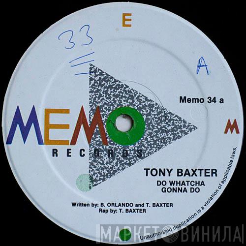 Tony Baxter - Do Watcha Gonna Do