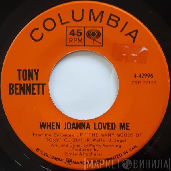  Tony Bennett  - When Joanna Loved Me / The Kid's A Dreamer (The Kid From Fool's Paradise)