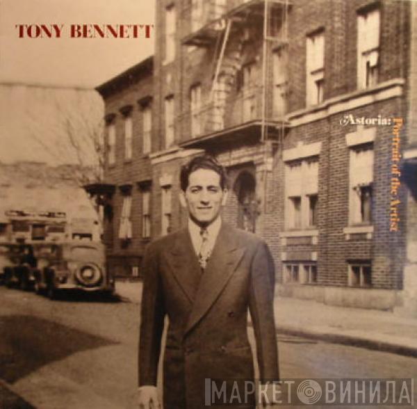  Tony Bennett  - Astoria: Portrait Of The Artist