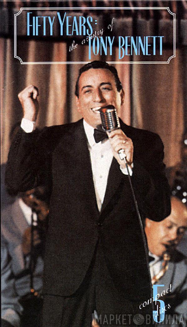  Tony Bennett  - Fifty Years: The Artistry Of Tony Bennett