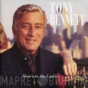  Tony Bennett  - Here's To The Ladies