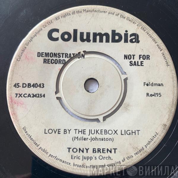 Tony Brent - Love By The Jukebox Light