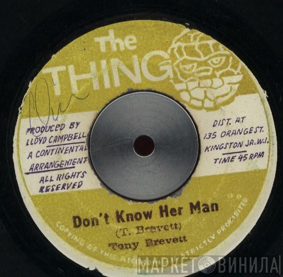  Tony Brevett  - Don't Know Her Man