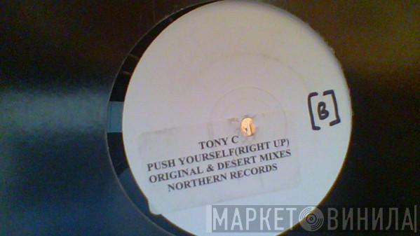 Tony C - Push Yourself (Right Up)