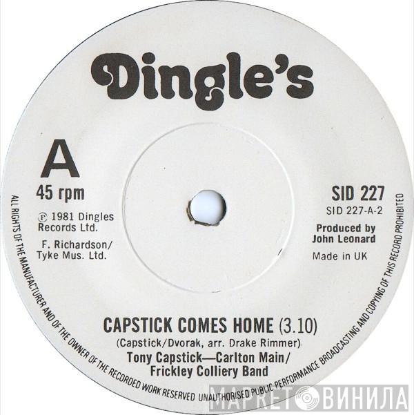 Tony Capstick Carlton Main Frickley Colliery Band  - Capstick Comes Home / The Sheffield Grinder