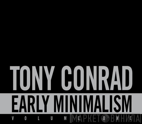 Tony Conrad  - Early Minimalism Volume One