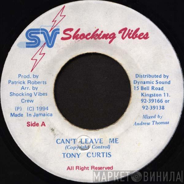 Tony Curtis - Can't Leave Me