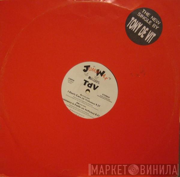 Tony De Vit - I Don't Care / Resistance Is Futile