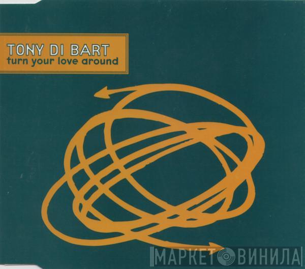  Tony Di Bart  - Turn Your Love Around